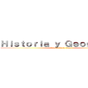 Ｈｉｓｔｏｒｉａ ｙ Ｇｅｏｇｒａｆíａ (Valeria Tanta Vigo)