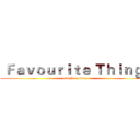  Ｆａｖｏｕｒｉｔｅ Ｔｈｉｎｇｓ (attack on titan)