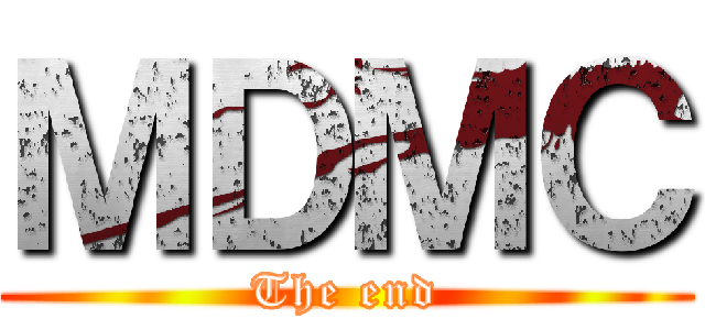 ＭＤＭＣ (The end)