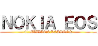 ＮＯＫＩＡ ＥＯＳ (41 MILLION REASONS)