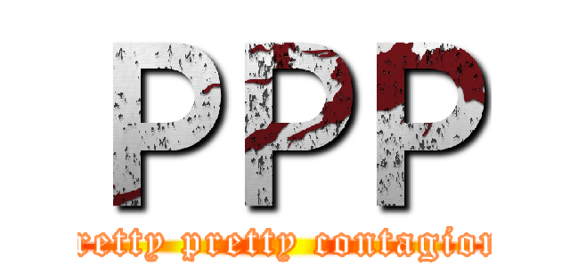 ＰＰＰ (pretty pretty contagion)
