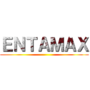 ＥＮＴＡＭＡＸ ()