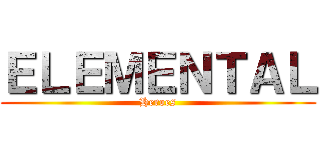 ＥＬＥＭＥＮＴＡＬ (Heroes)