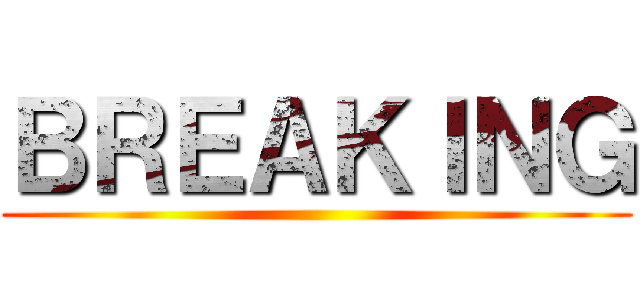 ＢＲＥＡＫＩＮＧ ()