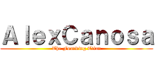 ＡｌｅｘＣａｎｏｓａ (The Founding Titan)