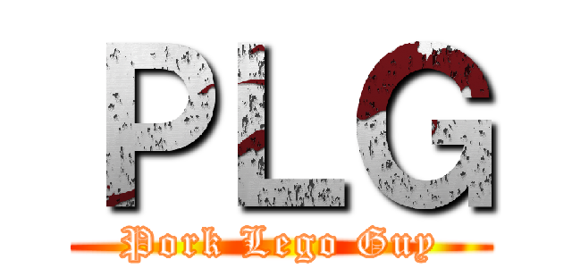 ＰＬＧ (Pork Lego Guy)
