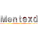 Ｍｅｎｔｅｘｄ (attack on hack)