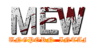 ＭＥＷ (DAUNGPORN  INTANG)
