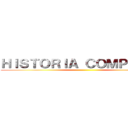 ＨＩＳＴＯＲＩＡ ＣＯＭＰＬＥＴＡ ()