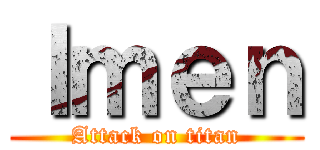 Ｉｍｅｎ (Attack on titan)