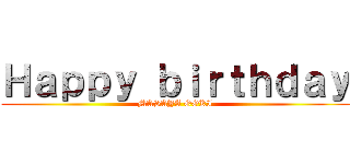 Ｈａｐｐｙ ｂｉｒｔｈｄａｙ (MASAYA OOKI)
