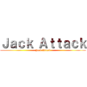 Ｊａｃｋ Ａｔｔａｃｋ (Jack Attack)