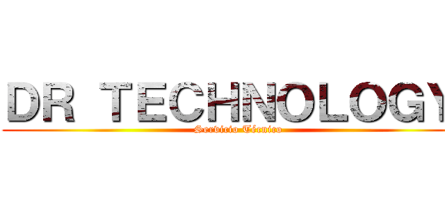 ＤＲ ＴＥＣＨＮＯＬＯＧＹ  (Servicio Técnico )