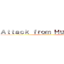 Ａｔｔａｃｋ ｆｒｏｍ Ｈｕｍａｎｉｔｙ (attack on titan)