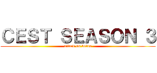 ＣＥＳＴ ＳＥＡＳＯＮ ３ (attack on ketan)