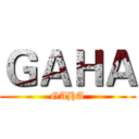 ＧＡＨＡ (GAHA)