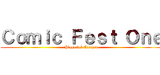 Ｃｏｍｉｃ Ｆｅｓｔ Ｏｎｅ (Playa del Carmen)