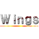 Ｗｉｎｇｓ ()