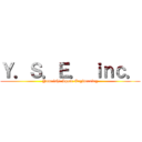 Ｙ．Ｓ．Ｅ． ｉｎｃ． (Yamaishi Space Engineering)