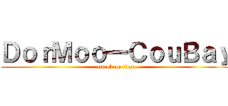 ＤｏｒＭｏｏ一ＣｏｕＢａｙ (attack on titan)