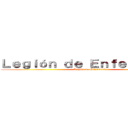 Ｌｅｇｉóｎ ｄｅ Ｅｎｆｅｒｍｅｒíａ (Legión de Enfermería)