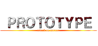  ＰＲＯＴＯＴＹＰＥ  (attack on mercer)