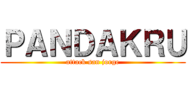 ＰＡＮＤＡＫＲＵ (attack san jorge)