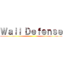 Ｗａｌｌ Ｄｅｆｅｎｓｅ ()