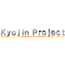 Ｋｙｏｊｉｎ Ｐｒｏｊｅｃｔ (Por las alas de la Libertad)