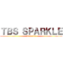 ＴＢＳ ＳＰＡＲＫＬＥ (tbs sparkle)