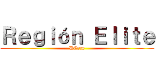 Ｒｅｇｉóｎ Ｅｌｉｔｅ (DCano)