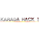 ＫＡＲＡＤＡ ＨＡＣＫ ！！！ ()