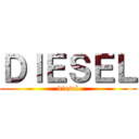 ＤＩＥＳＥＬ (diesel)