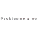 Ｐｒｏｂｌｅｍａｓ ｙ ｅｃｕａｃｉｏｎｅｓ (Yamile Yolotzin Guerrero Gonzalez)