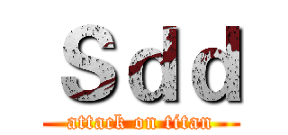 Ｓｄｄ (attack on titan)