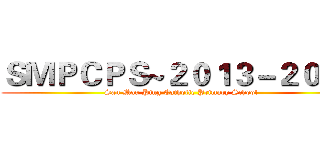 ＳＭＰＣＰＳ~２０１３－２０１４ (Sau Mau Ping Catholic Primary School)