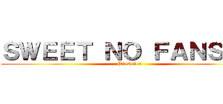 ＳＷＥＥＴ ＮＯ ＦＡＮＳＵＢ (Presenta)