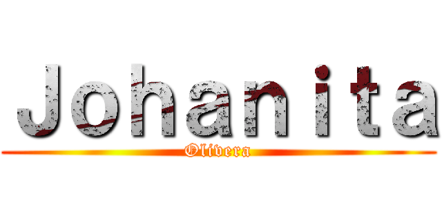 Ｊｏｈａｎｉｔａ (Olivera)