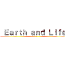  Ｅａｒｔｈ ａｎｄ Ｌｉｆｅ  (Science)