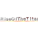 ＲｉｓｅＯｆＴｈｅＴｉｔａｎｓ (Season 1)