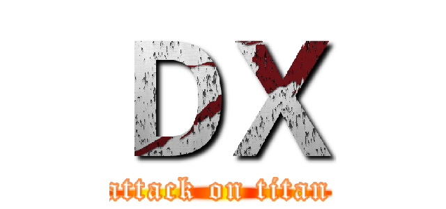 ＤＸ (attack on titan)