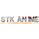 ＳＴＫ ＡＮＩＭＥ (Download.Encode.Upload.Share)