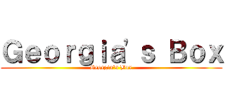 Ｇｅｏｒｇｉａ'ｓ Ｂｏｘ (Georgia's Box)