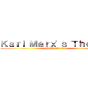 Ｋａｒｌ Ｍａｒｘ'ｓ Ｔｈｅｏｒｙ (John Christian Cruz)