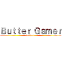 Ｂｕｔｔｅｒ Ｇａｍｅｒ (GodThunder)