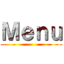 Ｍｅｎｕ ()