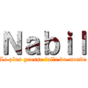 Ｎａｂｉｌ (La plus grosse folle du monde)