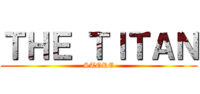ＴＨＥ ＴＩＴＡＮ (STORE)