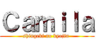 Ｃａｍｉｌａ (shingeki no kyojin )