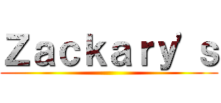 Ｚａｃｋａｒｙ'ｓ ()